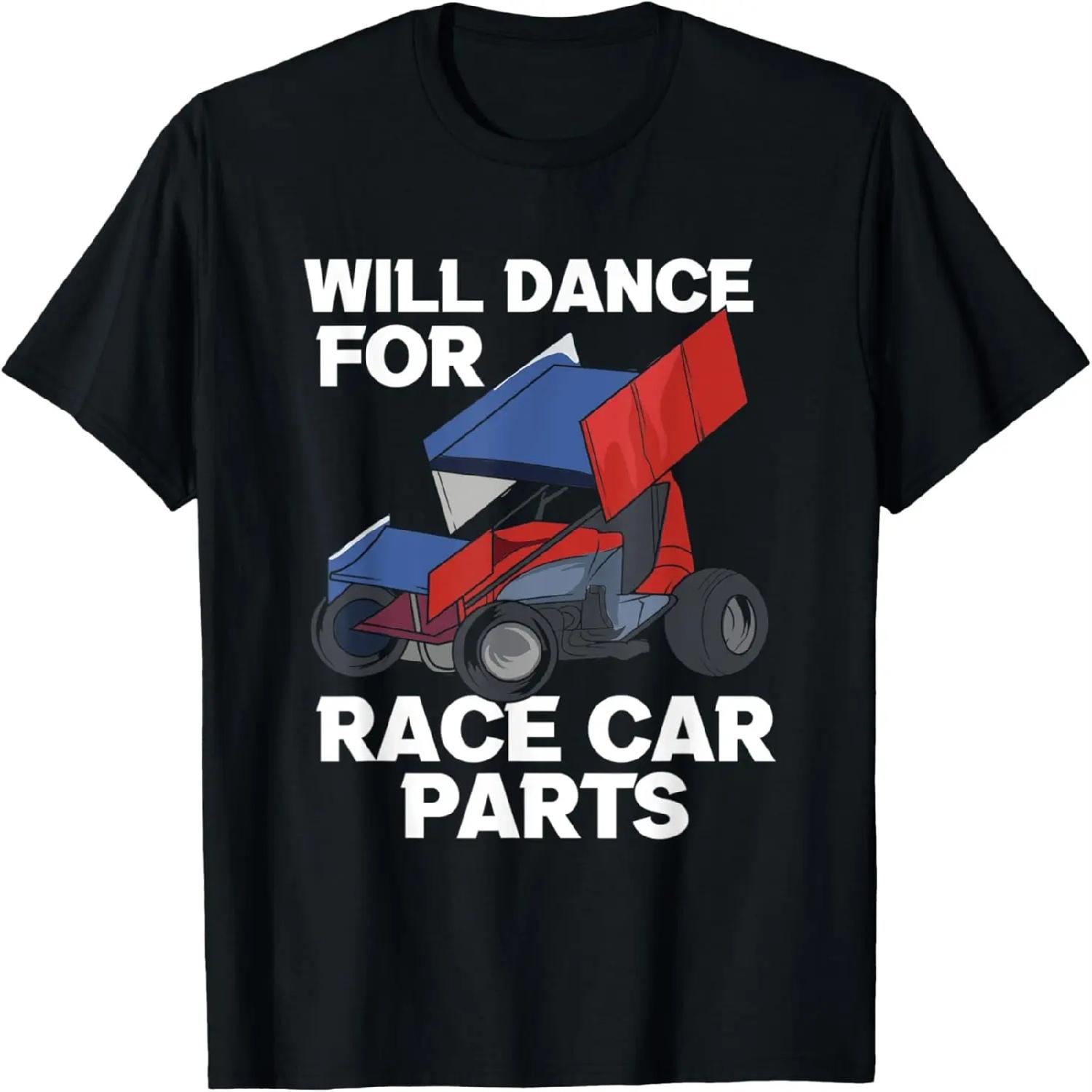 Will Dance For Race Car Parts - Dirt Track Racing T-Shirt S