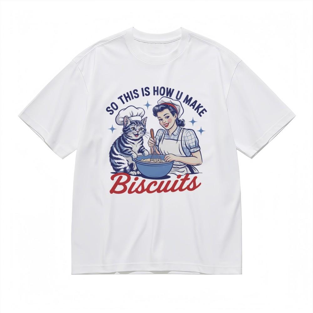 

Men s Breathable Classic T-Shirt So This Is How U Make Biscuits Graphic Tee 3XL