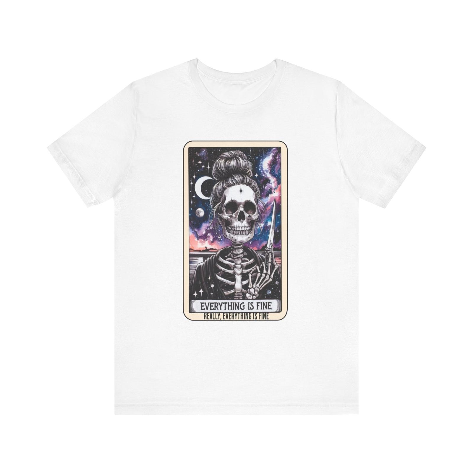 Everything Is Fine Really Everything Is Fine T-Shirt Halloween Skelton Tarot Tee S