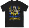 My Brother Is Down Right Awesome Down Syndrome Day Mens T Shirt Womens Tops Tees