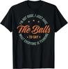 I_m Not Rude I Just Have The Balls To Say - Sarcastic Gift Unisex T-Shirt