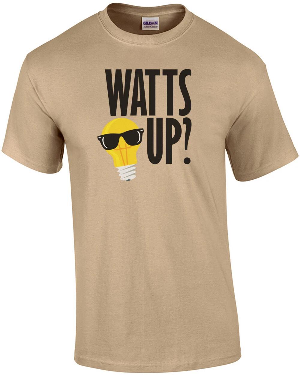 Watts up? Funny pun t-shirt S