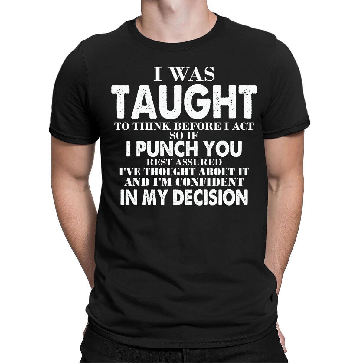 I Was Taught To Think Funny Stupid People Quote Meme Mens Womens T-Shirts #BAL L