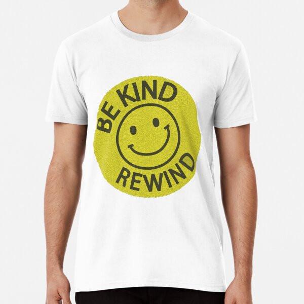 

Be Kind Rewind T-Shirt S-5XL Best T-Shirt S