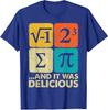 I Ate Some Pie and It Was Delicious Funny Math Joke Unisex T-Shirt