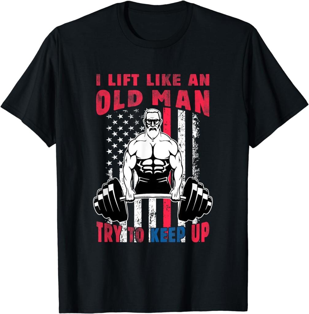 I Lift Like An Old Man Try To Keep Up, Cool American Flag Gift Unisex T-Shirt