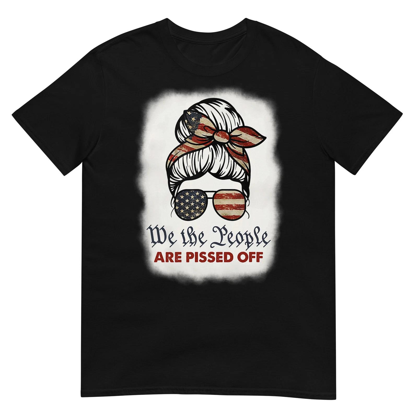 

Vintage Messy Bun We The People Are Pissed Off T-Shirt 4XL