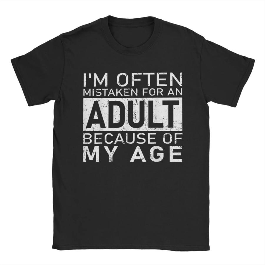 

Men I m Often Mistaken For An Adult Because Of My Age Fun T Shirt Pure Cotton Tops Novelty Short Sleeve O Neck Tee Shirt Summer XXXXXL чёрный