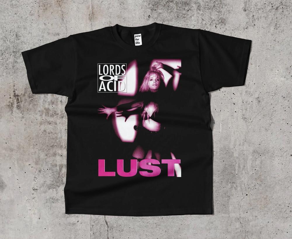 

Lords of Acid Lust Tshirt Xmas 2024 Gift Size S5XL Unisex T-Shirt L