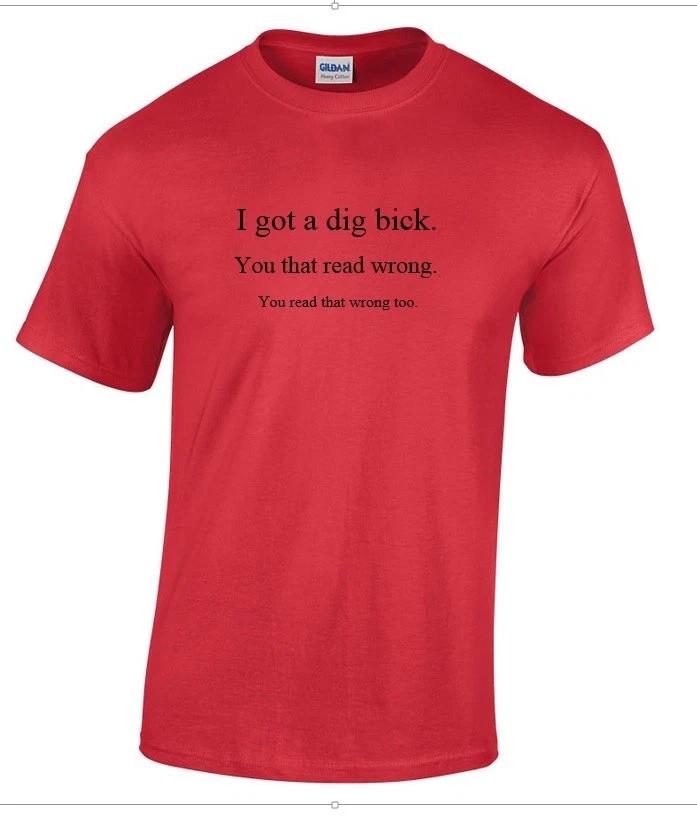 

I got Dig Bick Sarcastic Adult Humor Gift Idea Funny Novelty Red T-Shirt M