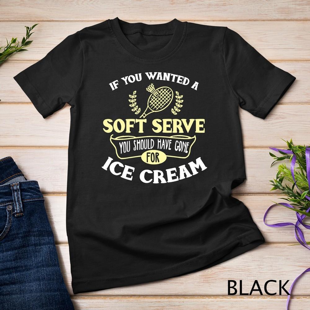 

Badminton Shirt Joke Soft Serve Quote Badminton Player Gift Unisex T-shirt S