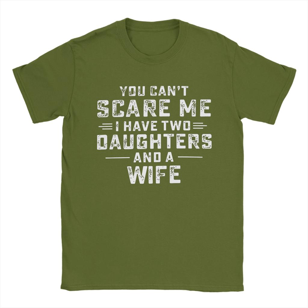 You Can't Scare Me I Have Two Daughters and A Wife Cotton T Shirt For Men's Summer Y2K Fun T Shirts O-Neck Fashion Tee Shirt