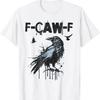 Funny F Caw Crow Grunge Adult Humor T Shirt