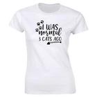 

I Was Normal Three Cats Ago T-Shirt for Women Funny Tee 4XL
