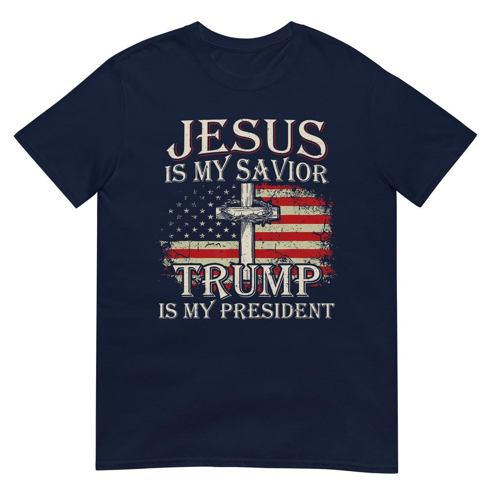 Jesus Is My Savior Trump Is My President American Flag Tshirt S