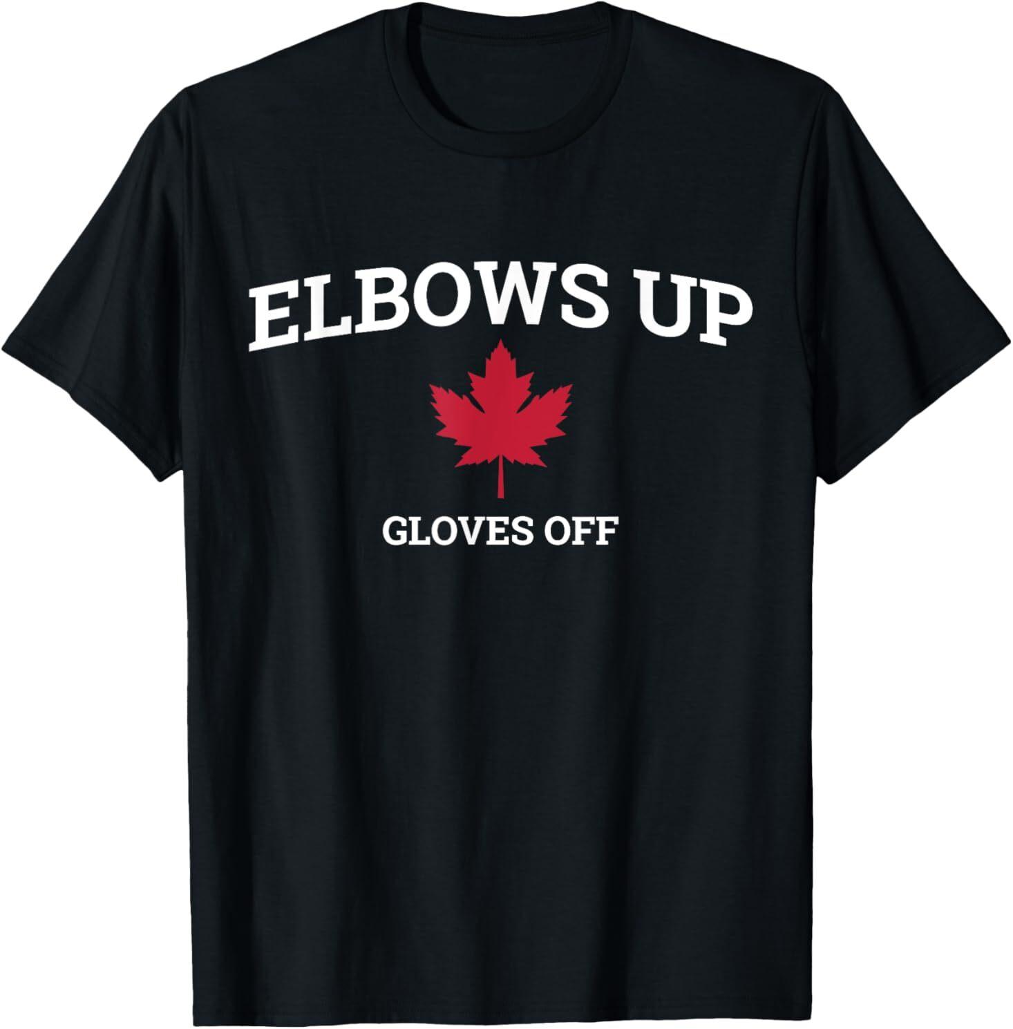 Elbows Up Canada Gloves Off Canadian Pride North Strong Hoodie or T-Shirt XXXL