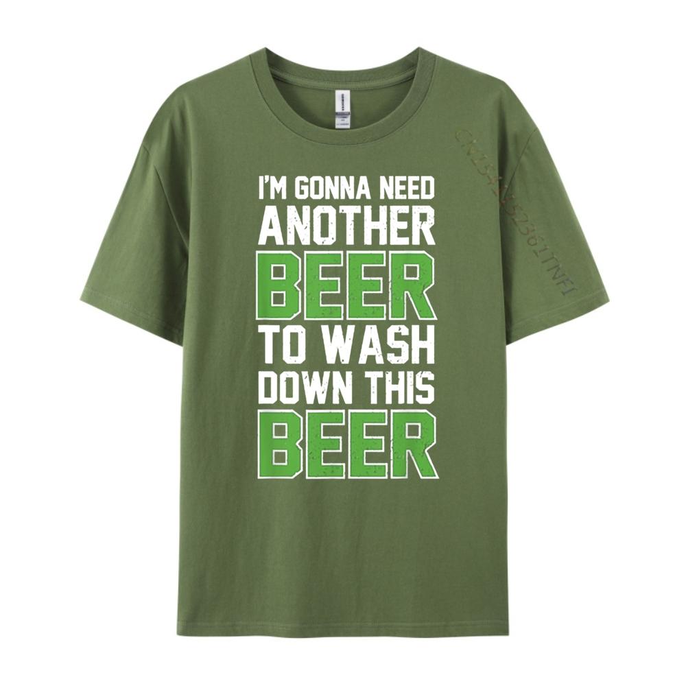 Im Gonna Need Another Beer To Wash Down This Beer Brand Clothing Luxury Brand T Shirts Character