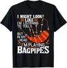 In My Head I'm Playing Bagpipes, Bagpiper Bagpipe Player T-Shirt