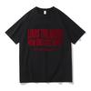 Louis Tomlinson How Die We Get Here T-Shirts Loose Short Sleeve Summer Streetwear Casual Women Men Pure Cotton Fashion Tops Tees