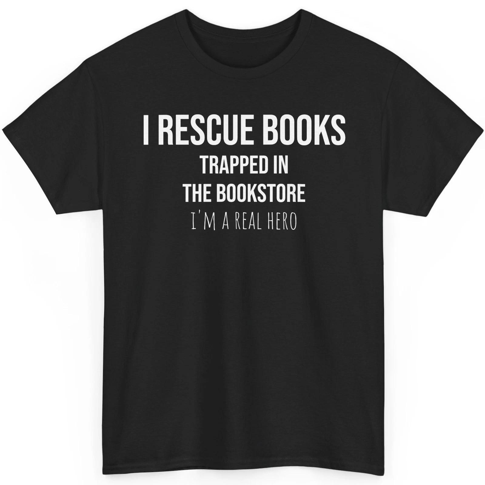 I Rescue Bookstore Books Hero Shirt Book Lover Graphic T-Shirt Bookworm XL