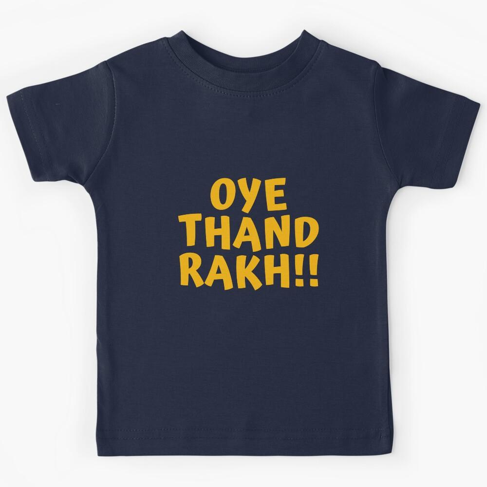 Oye Thand Rakh - Punjabi Attitude Slang Kids T-Shirt 100