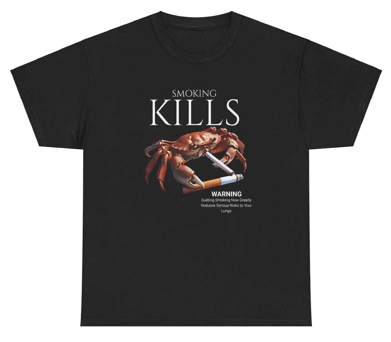 Smoking Kills T Shirt Funny Crab Cigarette Addict Meme Ironic Gen Z Novelty Tee 4XL