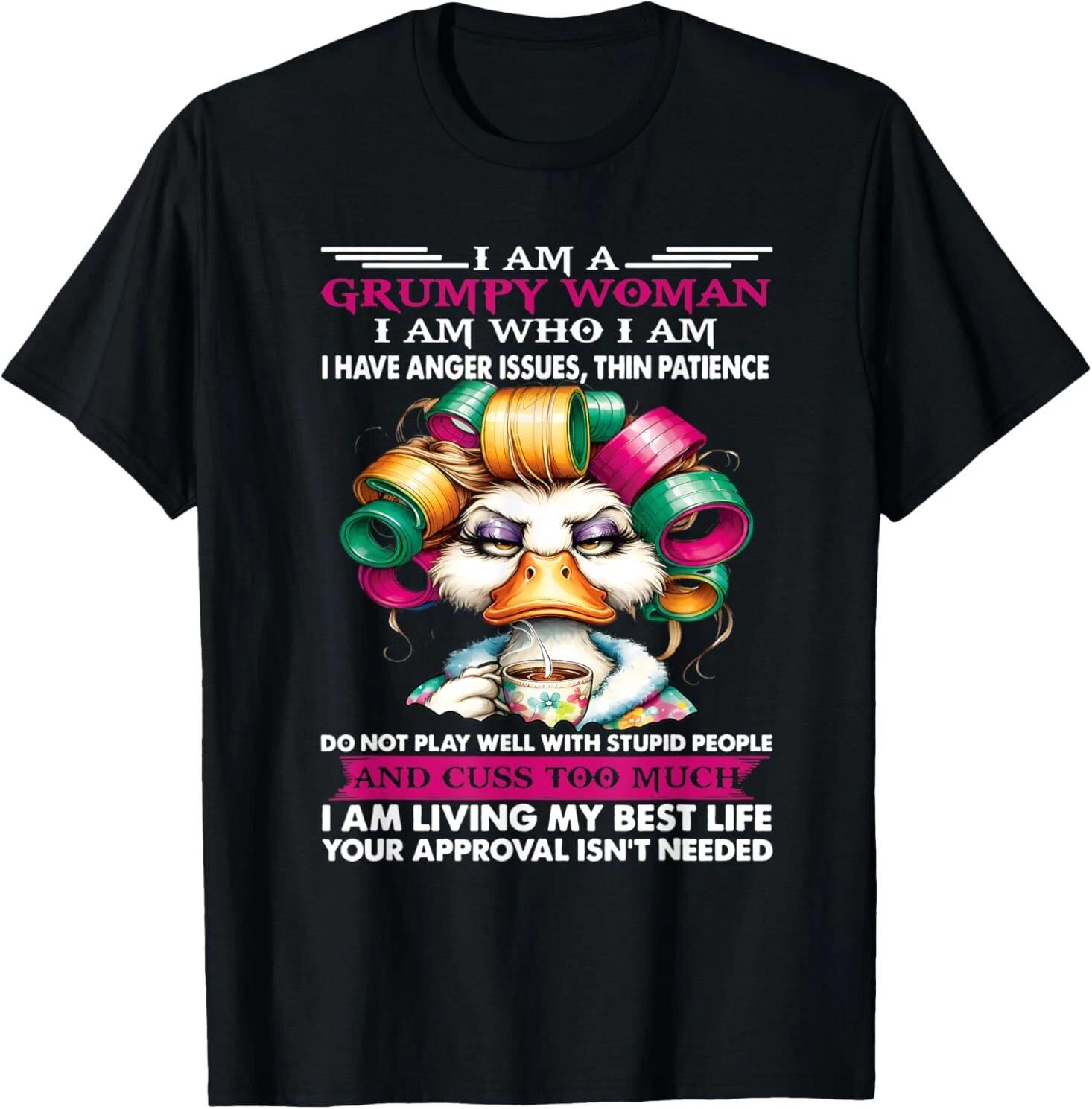 I m a grumpy woman I am who I am I have anger issue duck T-Shirt XS