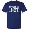 My Wife is Psychotic hot - Funny Gag Gift - Mens Cotton T-Shirt
