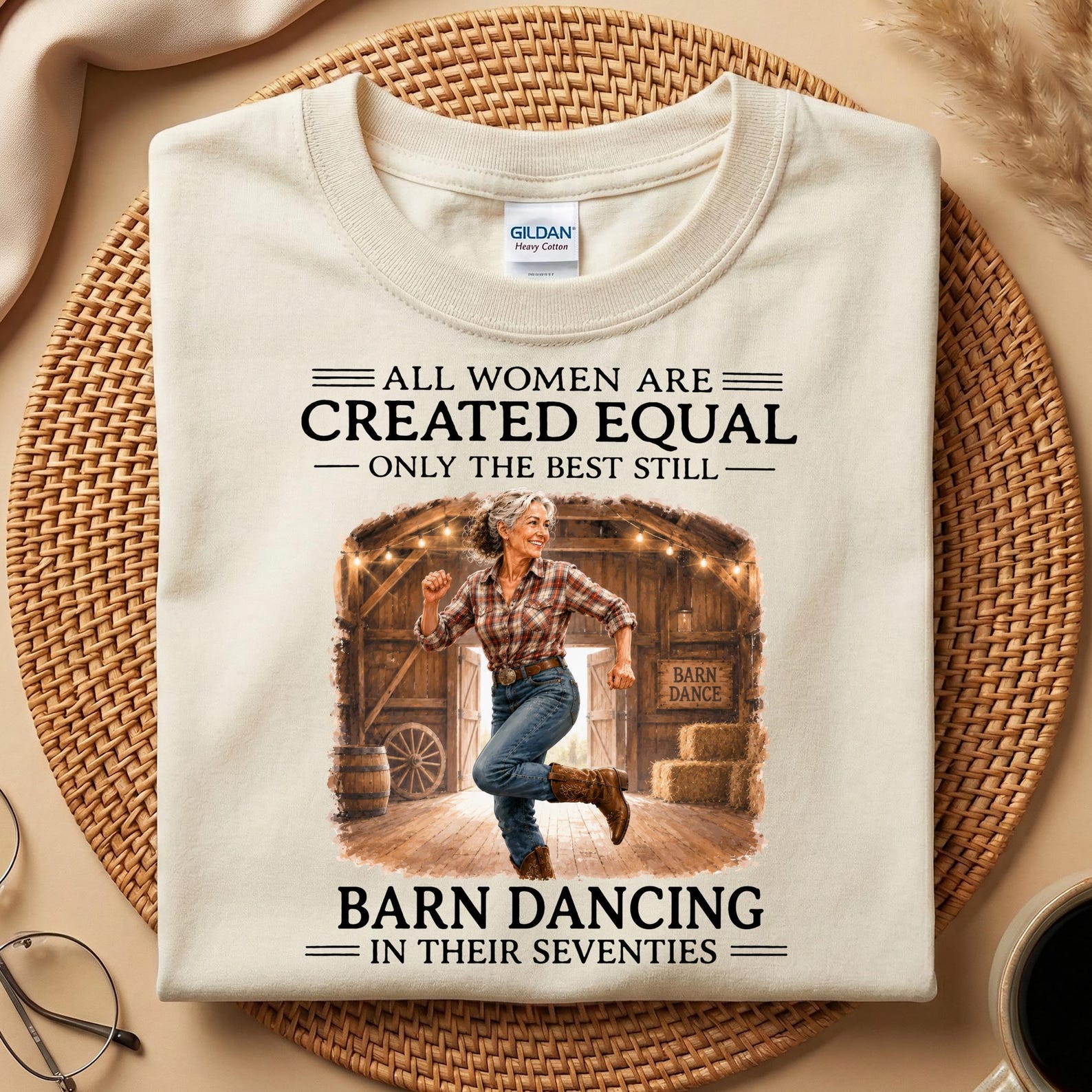 Barn Dancing Shirt, All Women Are Created Equal Only The Best Still Go Barn Dancing In Their Seventies, Funny 70th Grandma Birthday Gift 3XL