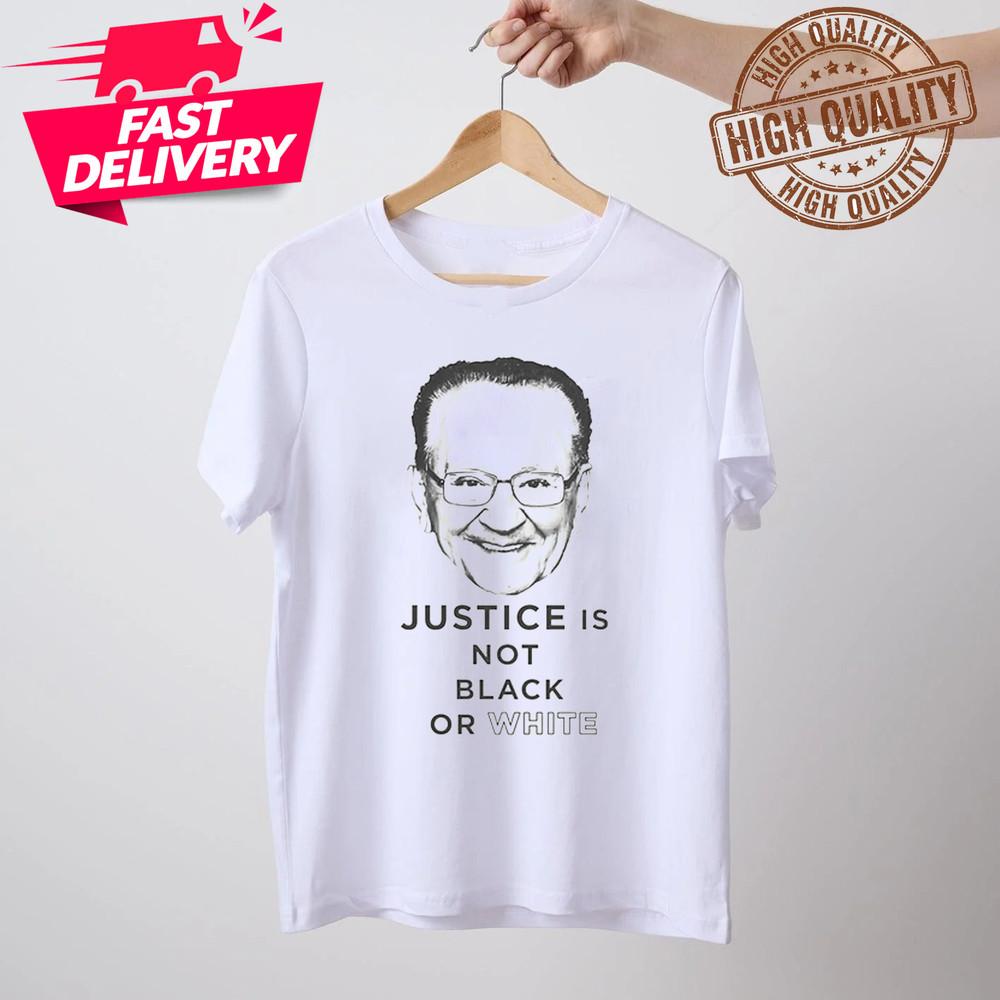

Judge Frank Caprio Justice is not Black or White Shirt Unisex S-5XL 1H0500 Unisex T-Shirt XXL