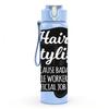 1PC Hair Stylist Work Quote Badge Print 750ml Color Plastic Sports Water Bottle Leakproof Flip Straw Lid Suitable for Sports Office Home Use