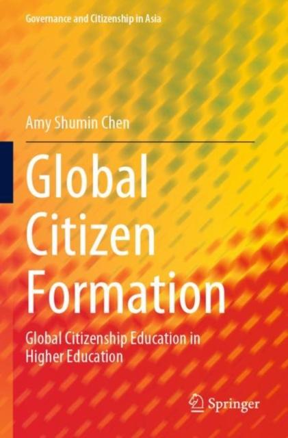 The Global Citizen Formation : Global Citizenship Education In Higher Education Book