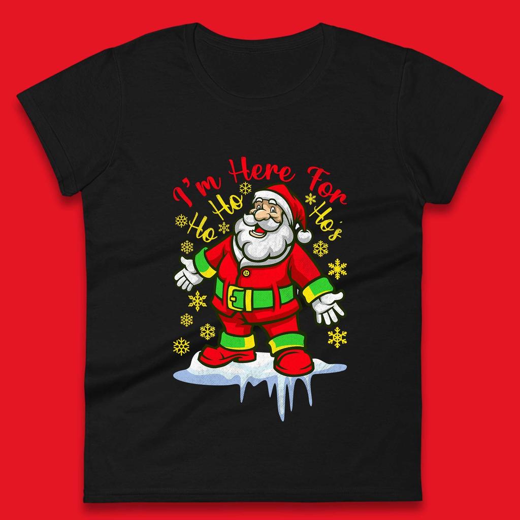 I'm Here For The Ho Ho Ho's Santa Claus Christmas Womens T Shirt Mens Tops Tees Unisex