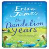 The Dandelion Years by Erica James Paperback Book 9781409146131