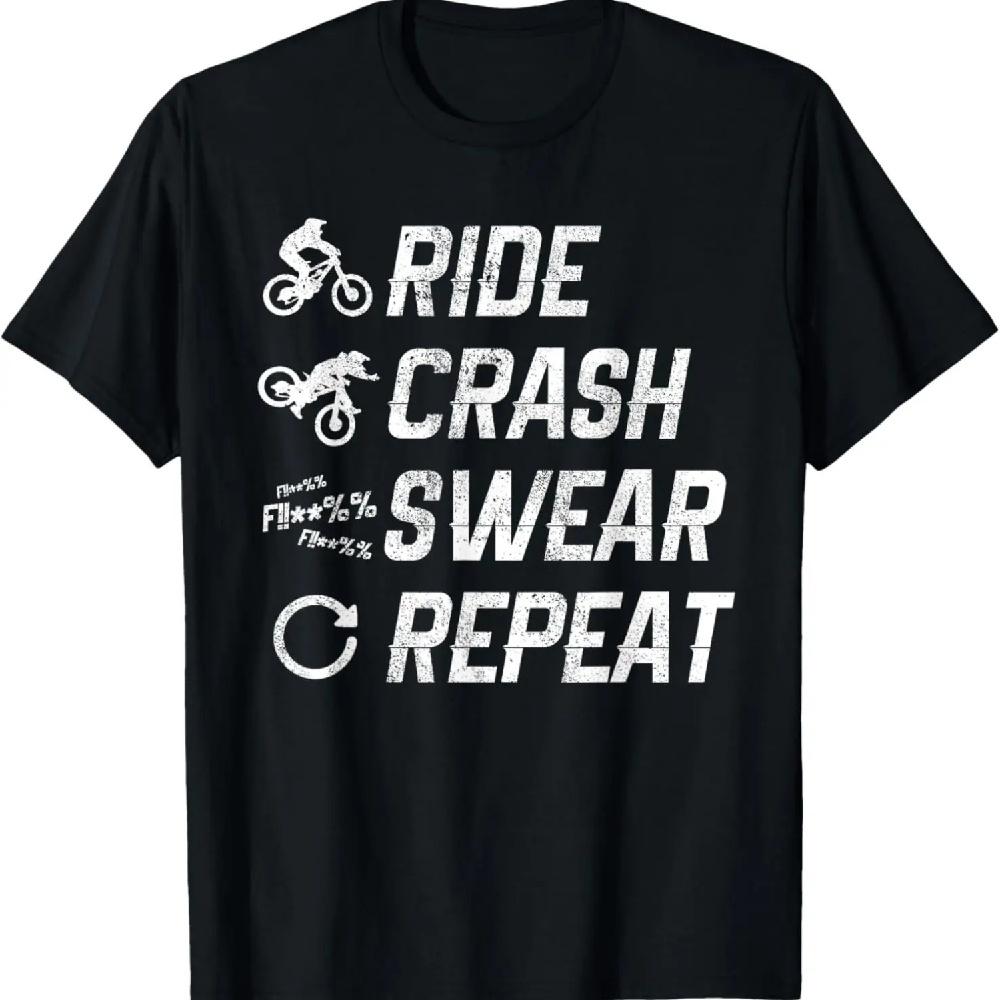 

Mountain Bike Shirt - Ride Crash Swear Repeat Funny Gift T-Shirt S