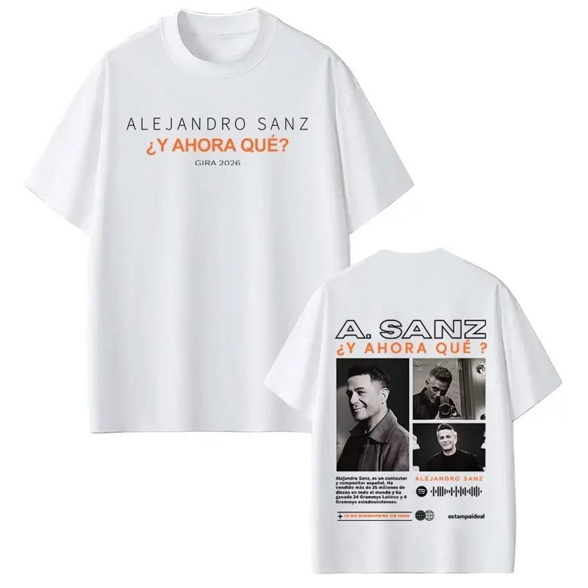 Unisex Women Hiphop Tshirts Singer Alejandro Sanzs Y AHORA QUÉ TOUR 2026 Album Print Tshirt Casual Cotton Oversized Tshirts