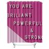 You Are Brilliant, Powerful & Strong Inspirational Waterproof Shower Curtain for Bathroom Decor, High-Quality Material