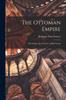 كتاب The Ottoman Empire : The Sultans the Territory and the People