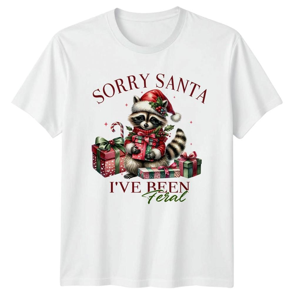 Sorry Santa Ive Been Feral Christmas Raccoon Holidays Unisexs Unisexs Graphic Tee S