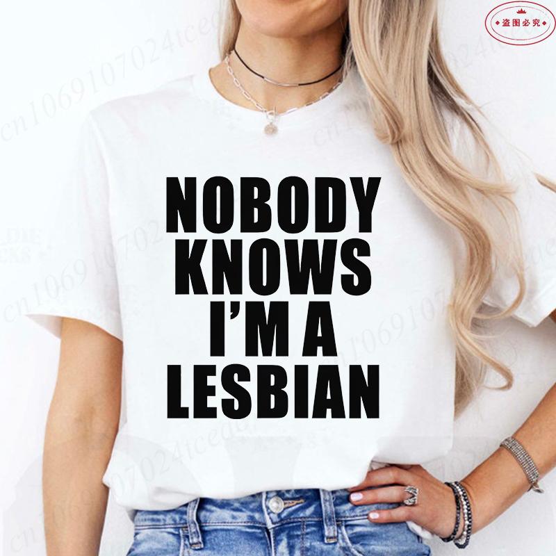 Nobody Knows I Am A Lesbian Printed T-shirt Women Love Equality Gay Pride LGBT T Shirt Lesbian Couple Fashion Summer Tees Tops