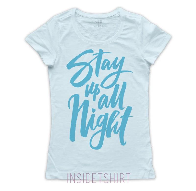 

NIGHTLIFE T-SHIRT Women s Cool Party Stay Up All Night T-SHIRT GIRL S