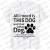 Dog Mama T-shirt for Women Funny Dog Lover Graphic Tops Women All I Need Is This Dog and That Classic Street Short Sleeved Tees