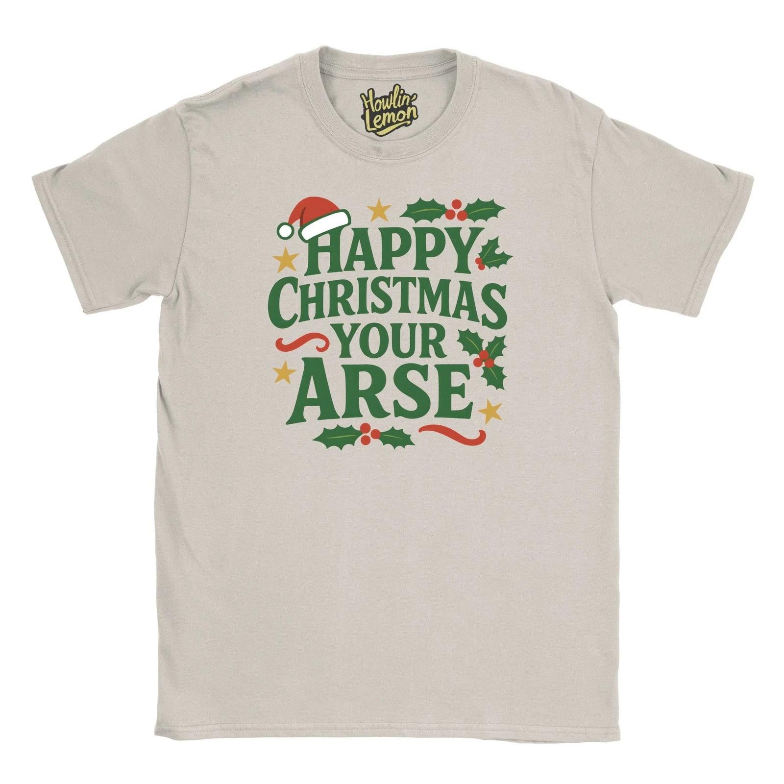 Happy Christmas Your Arse T shirt| Funny Christmas T shirt 2XL