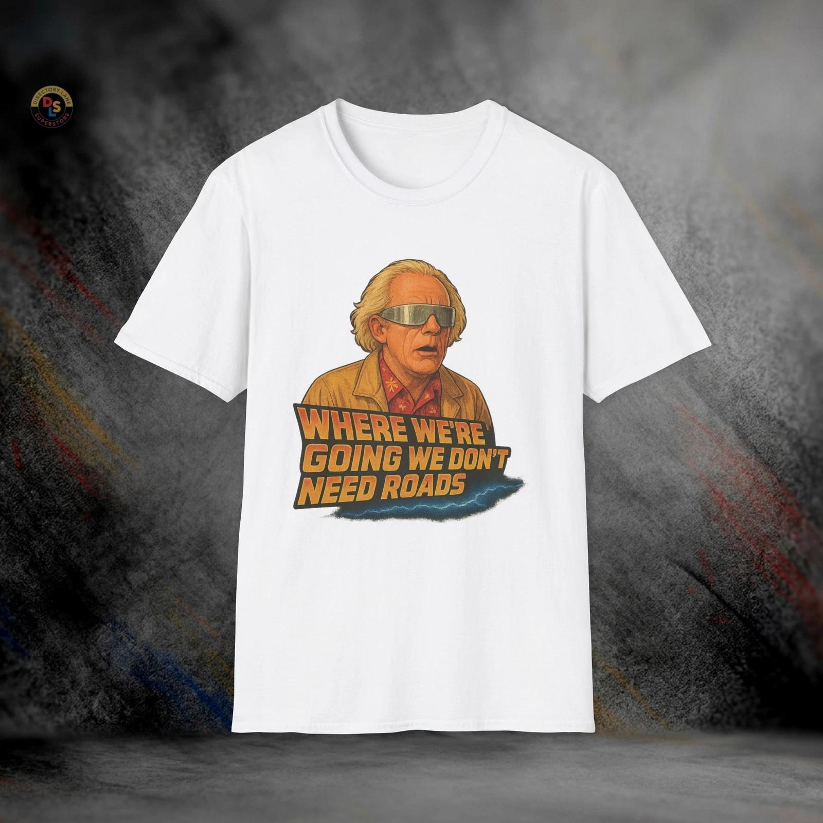 Where We’re Going We Don’t Need Roads Back to the Future T-Shirt | Softstyle Tee M