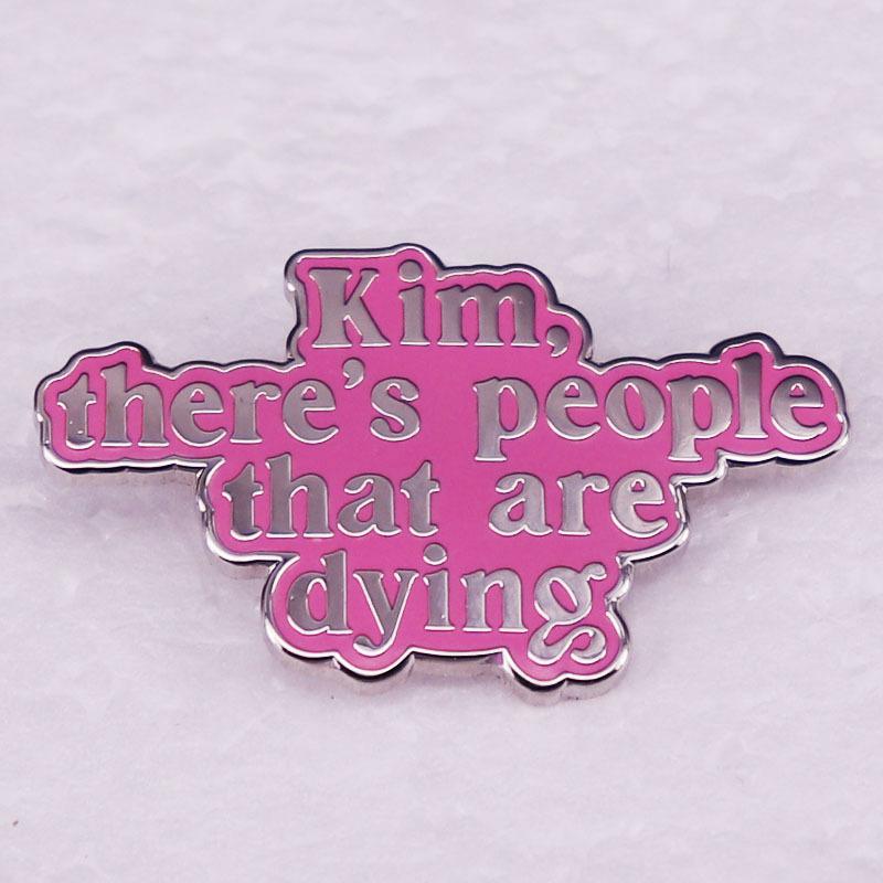 Kardashian Reality Show Pink Brooch: Gold, Someone is Dying