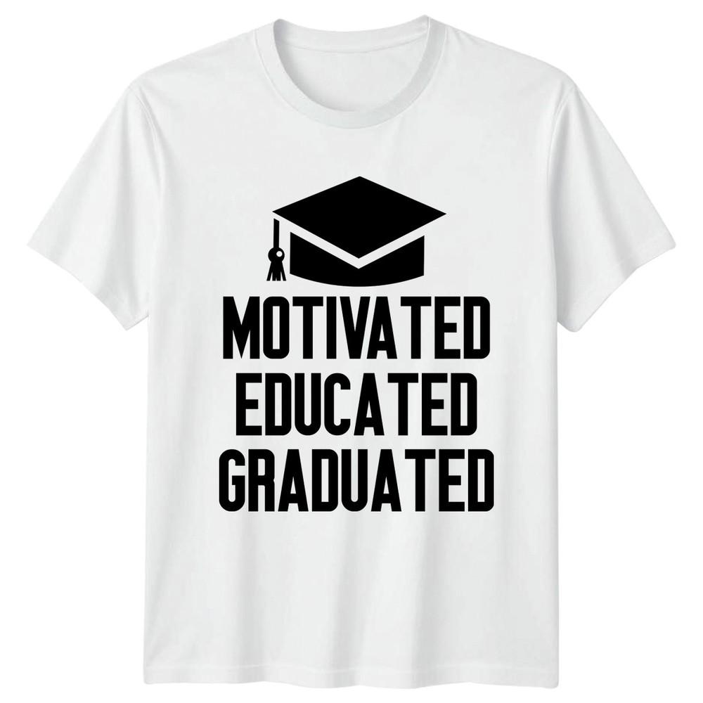 Motivated Educated Graduated TShirt College Graduation Gift For Him And Her S