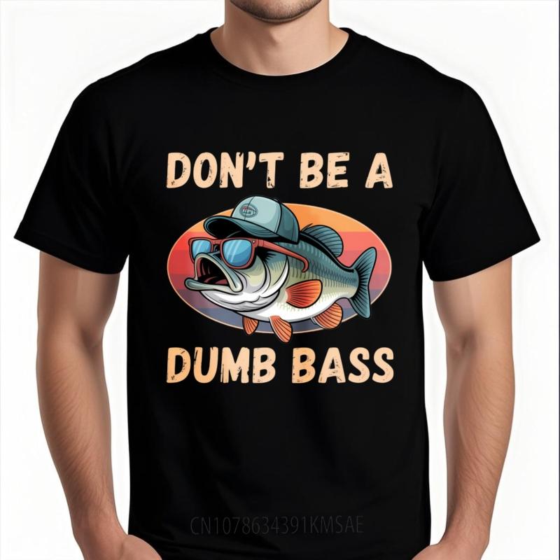 Rock Tshirt Man Summer T Shirt Vintage Dont Be A Dumb Bass Fish With Hat And Sunglasses Minimalist For Man Top Tees Mens Top