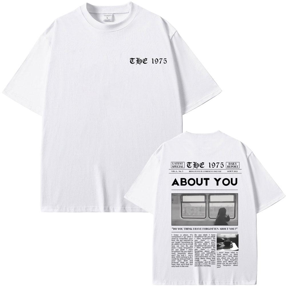 British Band The 1975 Being Funny in A Foreign Language about You Print Tshirt Men Women Hip Hop Vintage Rock Harajuku T-shirts
