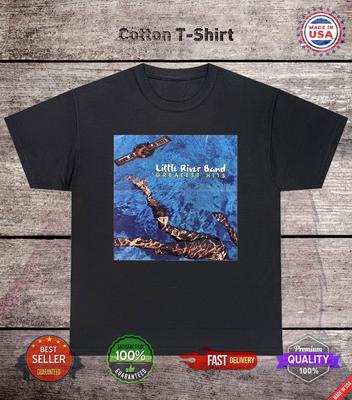 Little River Band Greatest Hits Gift For Fan Cotton T Shirt Size S-5XL Unisex T-Shirt