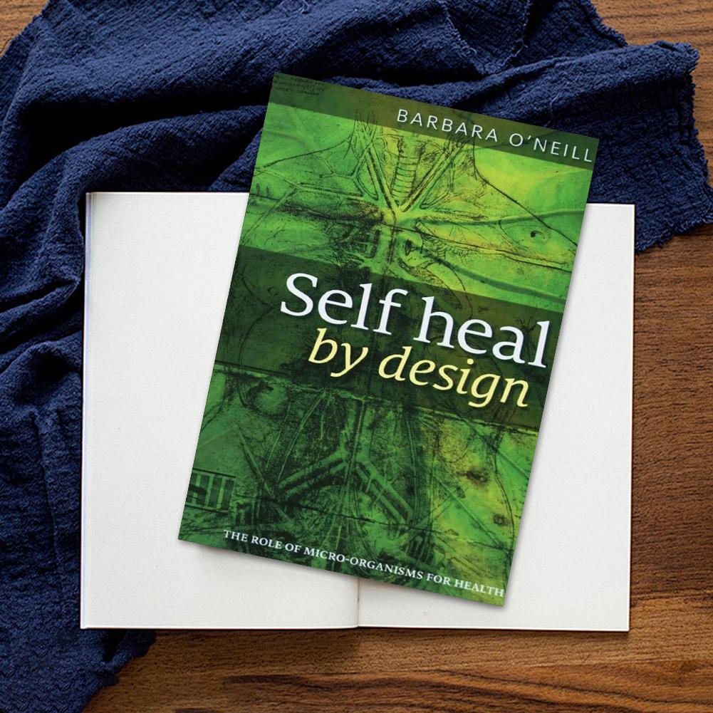 Self Heal by Design The Science and Practice of Self-Healing Paperback English Paperback Book By Barbara O'Neill Paperback Book